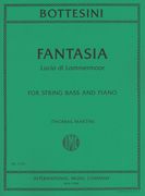 Fantasia - Lucia Di Lammermoor : For String Bass and Piano / edited by Thomas Martin.