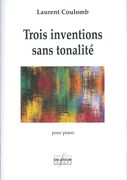 Trois Inventions Sans Tonalité : Pour Piano.