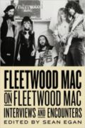 Fleetwood Mac On Fleetwood Mac : Interviews and Encounters / Ed. Sean Egan.