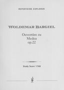 Ouverture Zu Medea, Op. 22 : Für Grosses Orchester.