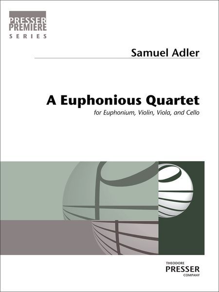 A Euphonious Quartet : For Euphonium, Violin, Viola and Cello (2015).