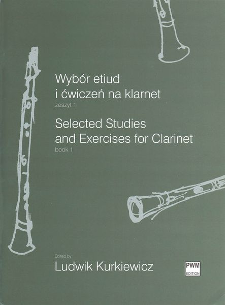 Selected Studies and Exercises For Clarinet, Book 1 / edited by Ludwik Kurkiewicz.