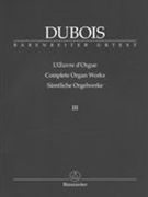 Complete Organ Works, Vol. 3 / edited by Helga Schauerte-Maubouet.
