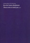 These Arms To Hold You : For Children's Choir and Orchestra (2007).