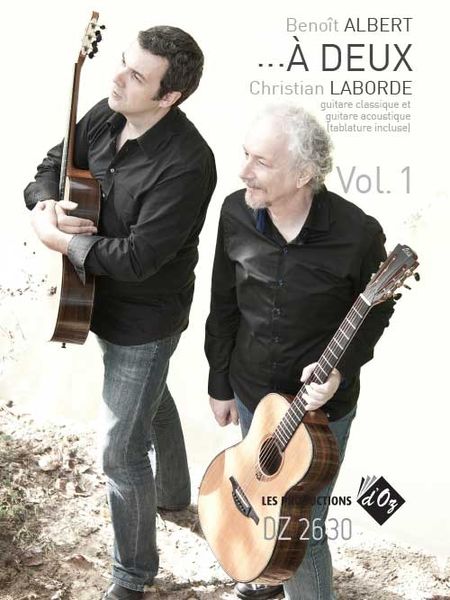 A Deux, Vol. 1 : Pour Guitar Classique Et Guitare Acoustique (Tablature Incluse).