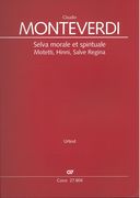 Selva Morale Et Spirituale : Motetti, Hinni, Salve Regina / edited by Uwe Wolf.