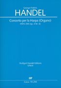 Concerto Per la Harpa (Organo), HWV 294 (Op. 4 Nr. 6) / edited by Felix Loy.