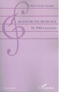 60 Ans De Vie Musicale : De 1945 A Nos Jours.