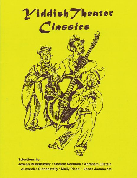 Yiddish Theater Classics Songbook / compiled and edited by Velvel Pasternak.