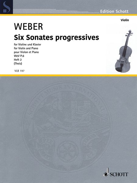 Six Sonates Progressives, WeV P.6 : Für Violine und Klavier - Heft 2 / edited by Claudia Theis.