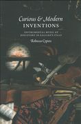 Curious & Modern Inventions : Instrumental Music As Discovery In Galileo's Italy.