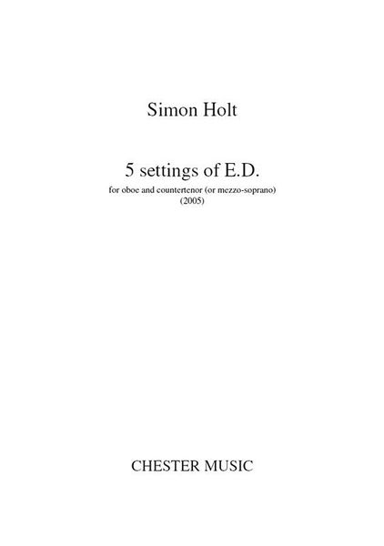 5 Settings of E.D. : For Oboe and Countertenor (Or Mezzo-Soprano) (2005).