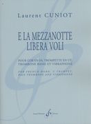 E la Mezzanotte Libera Voli : Pour Cor, Trompette, Trombone Basse Et Vibraphone.