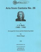 Aria From Cantata No. 26 : For Brass Quintet / arr. by Robert Nagel.