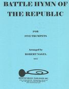 Battle Hymn of The Republic : For 5 Trumpets / arr. by Robert Nagel.