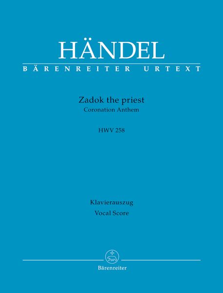 Zadok The Priest, HWV 258 : Coronation Anthem / edited by Stephan Blaut.