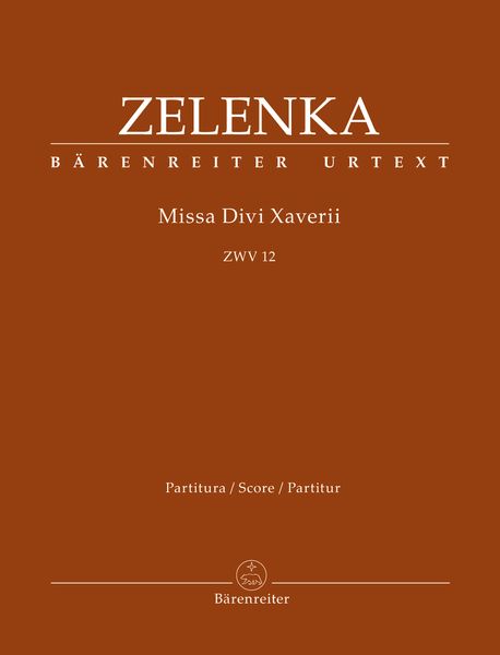 Missa Divi Xaverii, ZWV 12 / edited by Vaclav Luks.