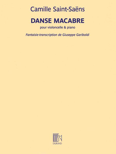 Danse Macabre : Pour Violoncelle Et Piano / Fantaisie-Transcription De Giuseppe Gariboldi.