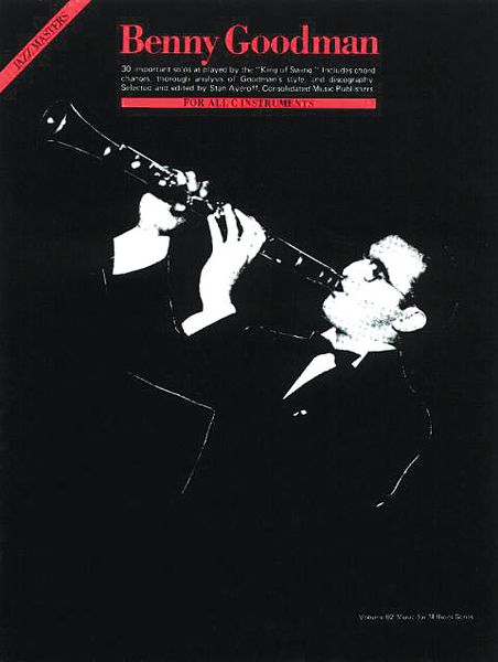 Benny Goodman : For Bb Clarinet, transcribed by Stan Ayeroff.