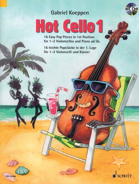 Hot Cello 1 : 16 Easy Pop Pieces In 1st Position For 1-2 Violoncellos and Piano Ad Lib.