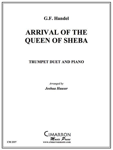Arrival of The Queen of Sheba : For Trumpet Duet & Piano / arr. by Joshua Hauser.