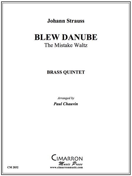 Blew Danube - The Mistake Waltz : For Brass Quintet / arr. by Paul Chauvin.