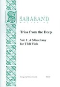 Trios From The Deep, Vol. 1 : A Miscellany For TBB Viols / arranged by Patrice Connelly.