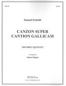 Canzon Super Cantion Gallicam : For Trumpet Quintet / arr. by James Klages.