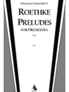 Roethke Preludes : For Orchestra (1994).