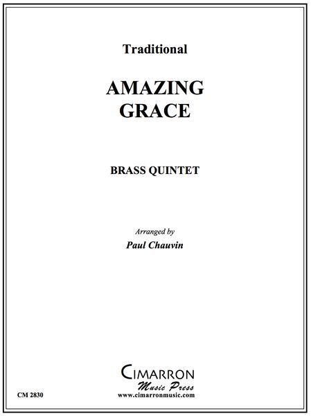 Amazing Grace : For Brass Quintet / arr. by Paul Chauvin.