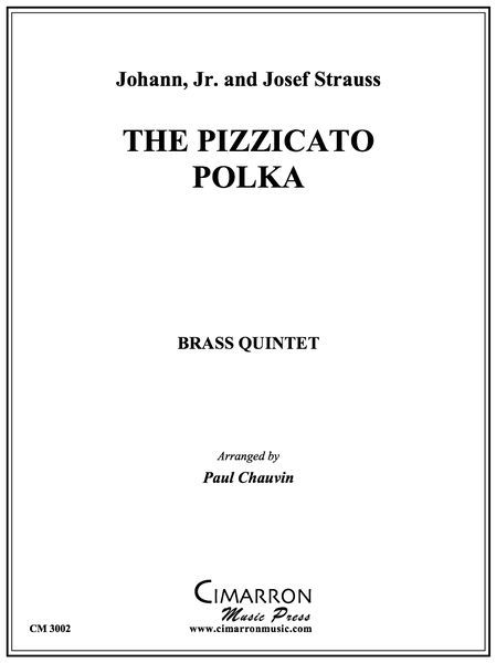 Pizzicato Polka : For Brass Quintet / Johann Strauss, Jr.; arr. by Paul Chauvin.