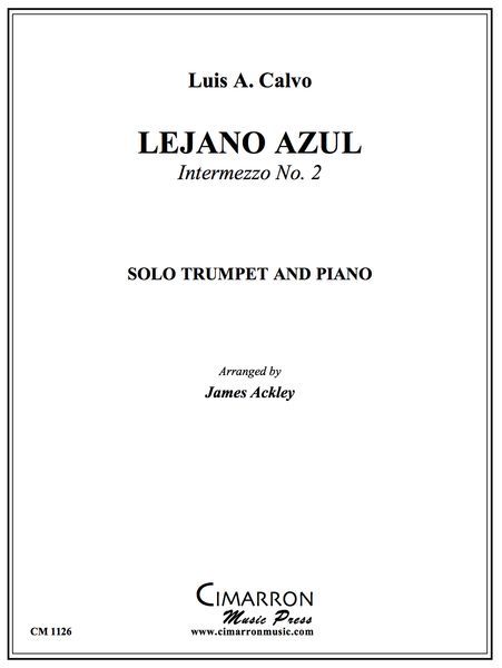Lejano Azul - Intermezzo No. 2 : For Solo Trumpet & Piano / arr. by James Ackley.