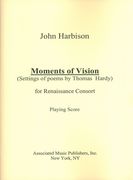Moments of Vision : Settings of Poems by Thomas Hardy For Renaissance Consort.