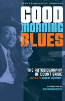 Good Morning Blues : The Autobiography of Count Basie / As Told To Albert Murray.