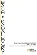 8 Petits Préludes Et Fugues, BWV 553-560 : Version Pour Piano De Dimitri Kabalevsky.