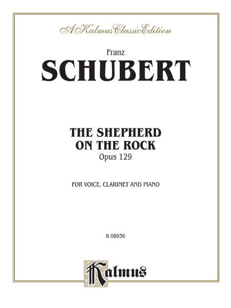 Shepherd On The Rock, Op. 129 : For High Voice, Clarinet and Piano.