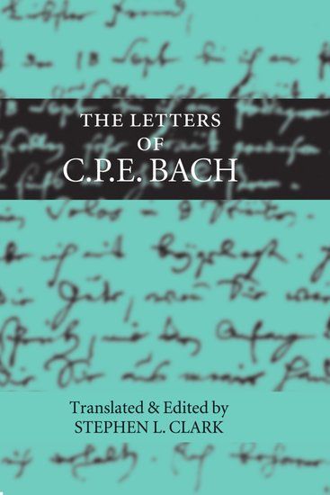 Letters Of C. P. E. Bach : translated by Stephen L. Clark.