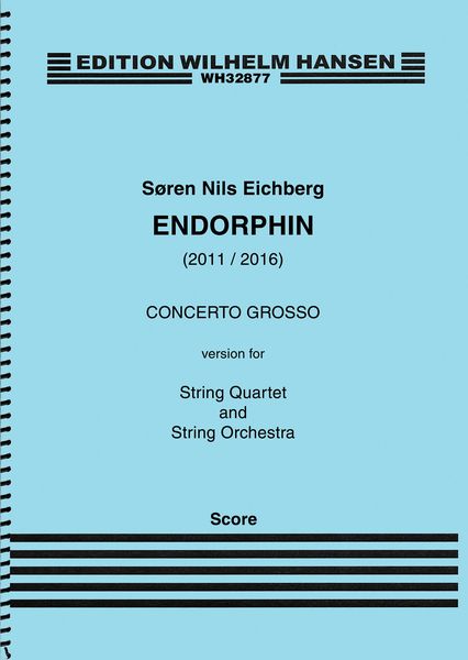 Endorphin - Concerto Grosso : Version For String Quartet and String Orchestra (2011/2016).