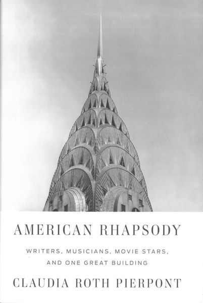 American Rhapsody : Writers, Musicians, Movie Stars, and One Great Building.
