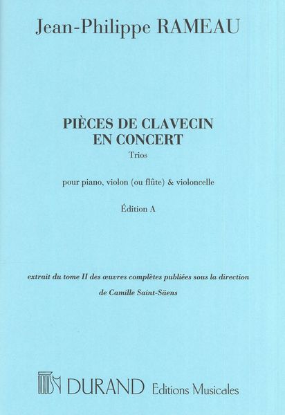 Pieces De Clavecin En Concert - Trios : For Violin Or Flute, Cello and Piano / Ed. Saint-Saens.