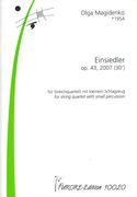 Einsiedler, Op. 43 : Für Streichquartett Mit Kleinem Schlagzeug (2007).