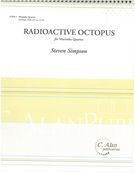 Radioactive Octopus : For Marimba Quartet.