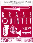 Carnival of The Animals (Part 2) : For Brass Quintet / arranged by Bill Holcombe.