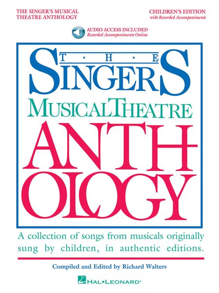 Singer's Musical Theatre Anthology : Children's Edition / compiled and edited by Richard Walters.