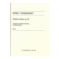 Children's Album, Op. 39 : For String Quartet / arranged by Rostislav Dubinsky.