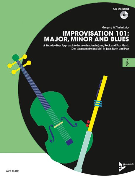 Improvisation 101 - Major, Minor and Blues : For C Instruments.