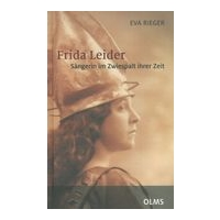 Frida Leider : Sängerin Im Zwiespalt Ihrer Zeit.
