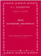 1812 Ouverture Solennelle : Pour Ensembles De Trompette / arr. by G. Galinier.