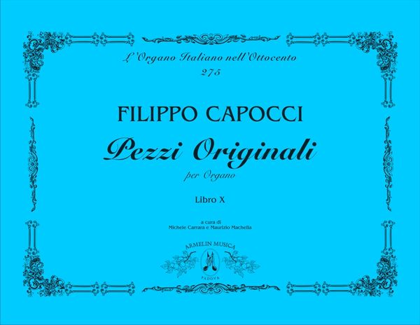 Pezzi Originali Per Organo, Libro X / edited by Michele Carrara and Maurizio Machella.