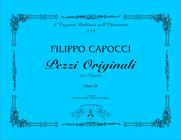 Pezzi Originali Per Organo, Libro IX / edited by Michele Carrara and Maurizio Machella.